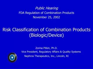 Public Hearing FDA Regulation of Combination Products November 25, 2002 Risk Classification of Combination Products (Bio