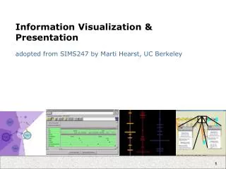 Information Visualization &amp; Presentation adopted from SIMS247 by Marti Hearst, UC Berkeley