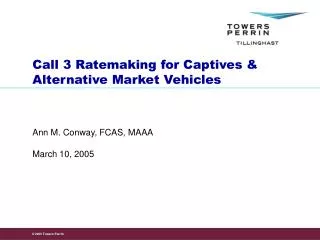 Call 3 Ratemaking for Captives &amp; Alternative Market Vehicles