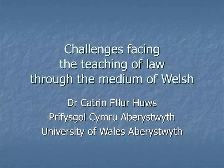 challenges facing the teaching of law through the medium of welsh