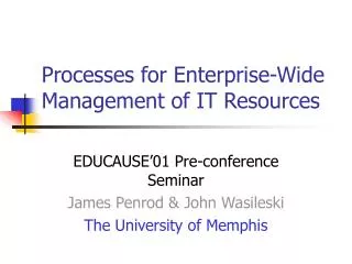 Processes for Enterprise-Wide Management of IT Resources