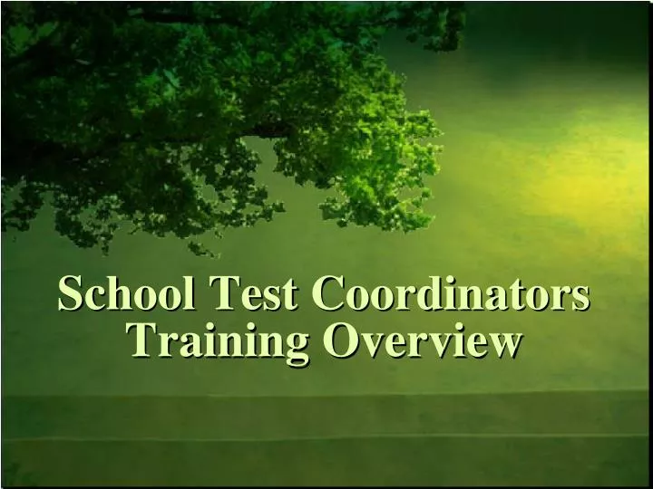 school test coordinators training overview