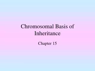 Chromosomal Basis of Inheritance