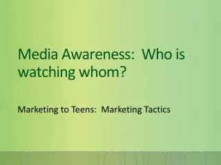 Media Awareness: Who is watching whom?