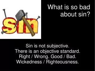 What is so bad about sin?
