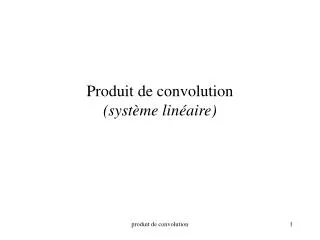 produit de convolution syst me lin aire