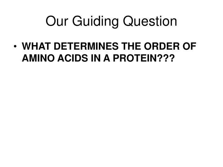 our guiding question