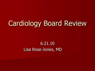 Cardiology Board Review