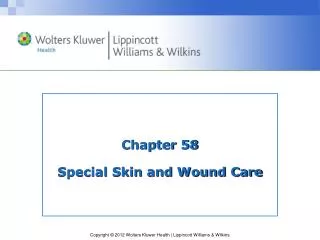 Chapter 58 Special Skin and Wound Care