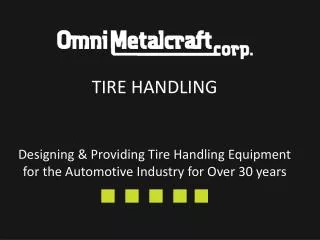 Designing &amp; Providing Tire Handling Equipment for the Automotive Industry for Over 30 years