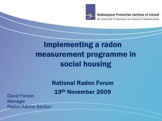 Implementing a radon measurement programme in social housing National Radon Forum 19 th November 2009