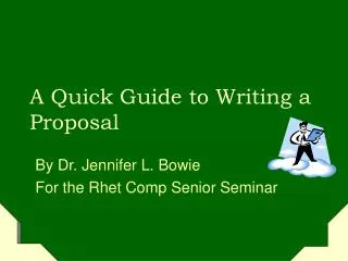 A Quick Guide to Writing a Proposal