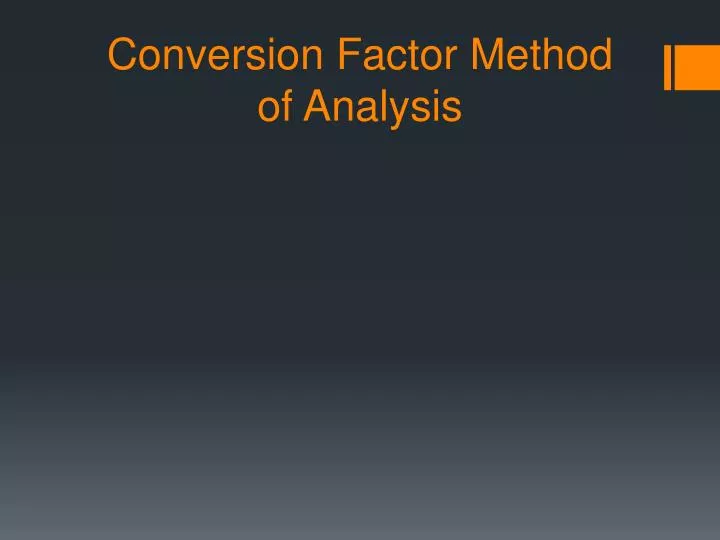 conversion factor method of analysis