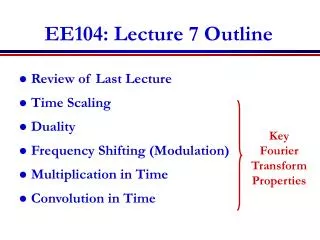 EE104: Lecture 7 Outline