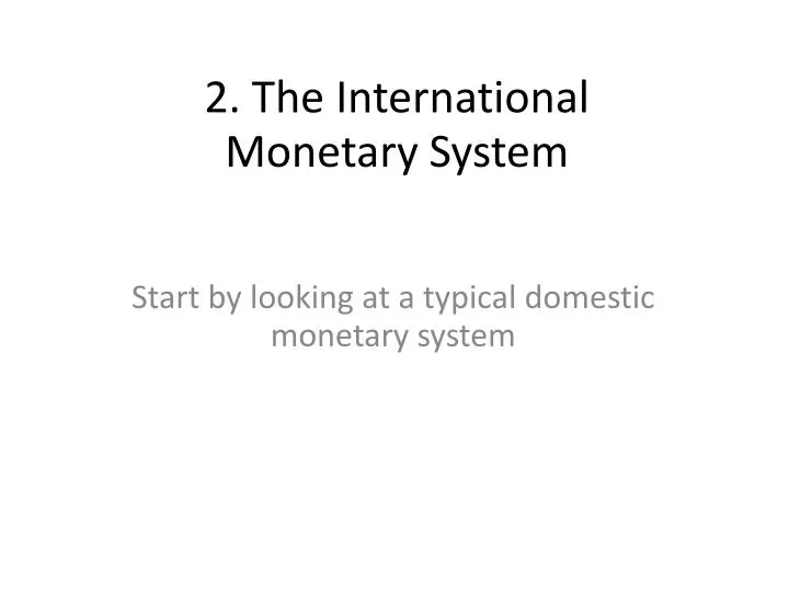 2 the international monetary system