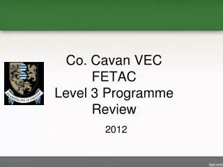 Co. Cavan VEC FETAC Level 3 Programme Review