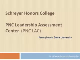 Schreyer Honors College PNC Leadership Assessment Center (PNC LAC)