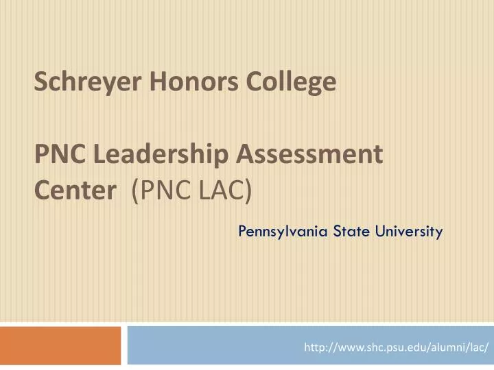 schreyer honors college pnc leadership assessment center pnc lac