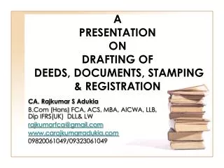 A PRESENTATION ON DRAFTING OF DEEDS, DOCUMENTS, STAMPING &amp; REGISTRATION
