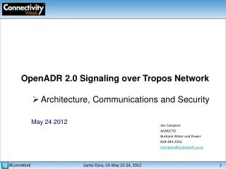 OpenADR 2.0 Signaling over Tropos Network Architecture, Communications and Security May 24 2012
