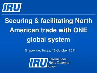 Securing &amp; facilitating North American trade with ONE global system