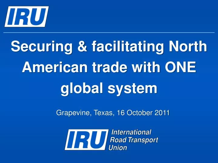 securing facilitating north american trade with one global system