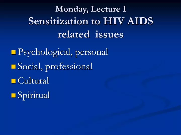 monday lecture 1 sensitization to hiv aids related issues