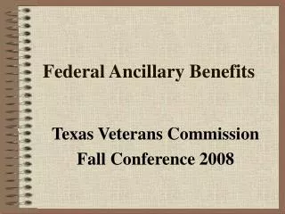 Federal Ancillary Benefits