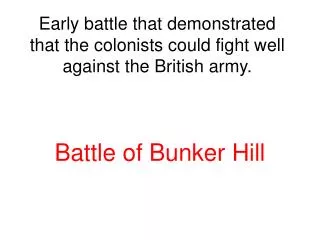 early battle that demonstrated that the colonists could fight well against the british army
