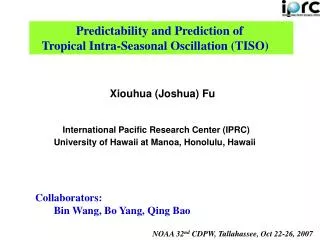 Predictability and Prediction of Tropical Intra-Seasonal Oscillation (TISO)