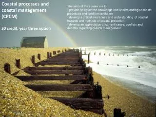 Coastal processes and coastal management (CPCM) 30 credit, year three option