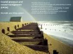 Coastal processes and coastal management (CPCM) 30 credit, year three option - slide 1