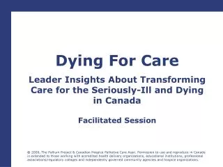 Dying For Care Leader Insights About Transforming Care for the Seriously-Ill and Dying in Canada Facilitated Session