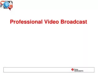 Professional Video Broadcast