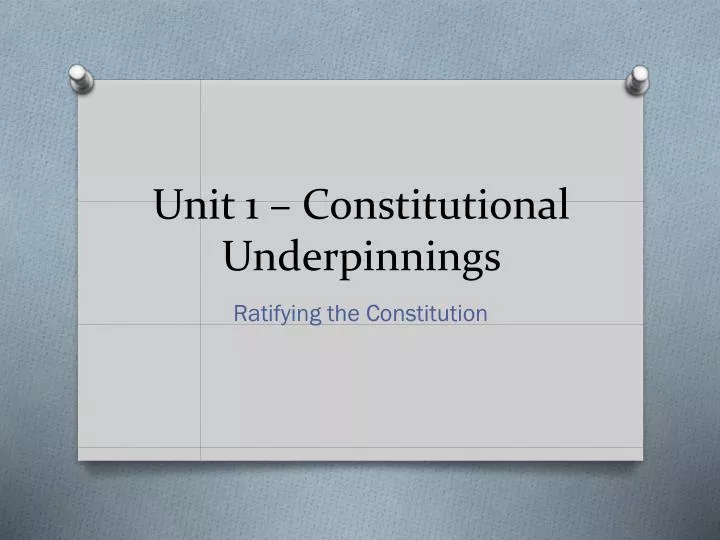 unit 1 constitutional underpinnings