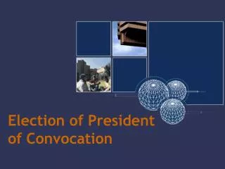 Election of President of Convocation