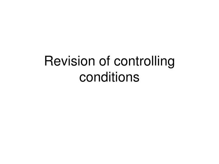 revision of controlling conditions