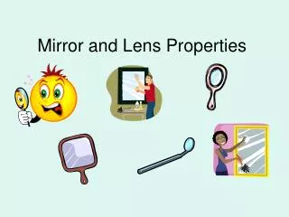 Mirror and Lens Properties