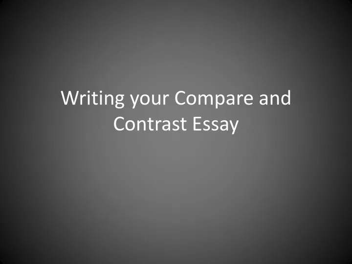 writing your compare and contrast essay