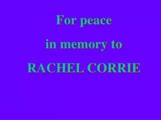 For peace in memory to RACHEL CORRIE