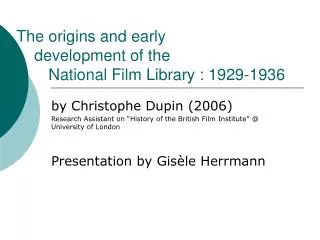 The origins and early development of the 	National Film Library : 1929-1936