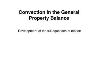 Convection in the General Property Balance