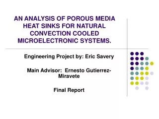 AN ANALYSIS OF POROUS MEDIA HEAT SINKS FOR NATURAL CONVECTION COOLED MICROELECTRONIC SYSTEMS.