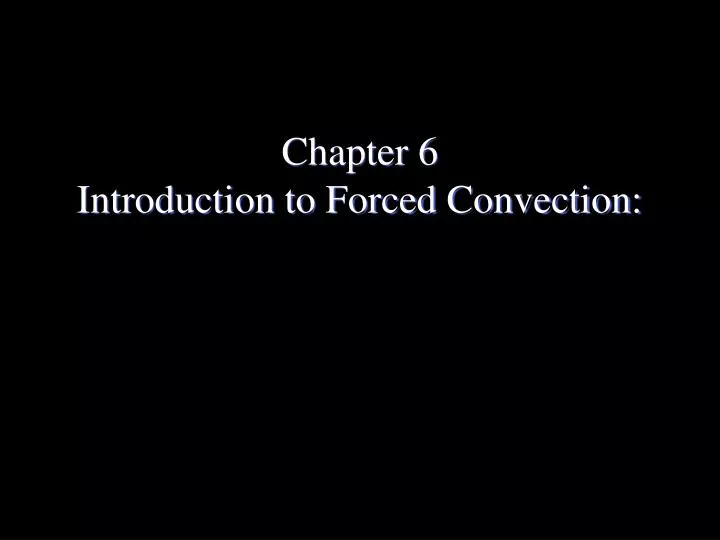 chapter 6 introduction to forced convection