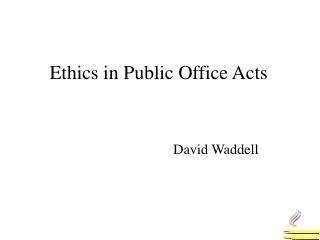 Ethics in Pub lic Office Acts