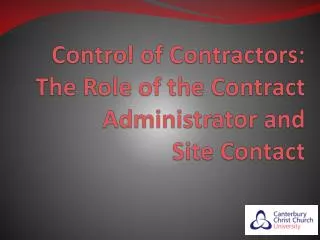Control of Contractors: The Role of the Contract Administrator and Site Contact