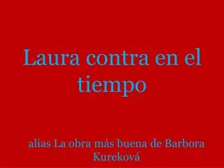 laura contra en el tiempo
