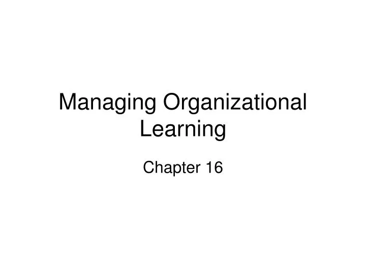 managing organizational learning