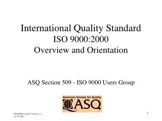 International Quality Standard ISO 9000:2000 Overview and Orientation