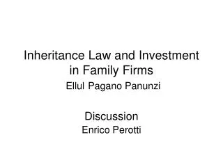 Inheritance Law and Investment in Family Firms Ellul Pagano Panunzi